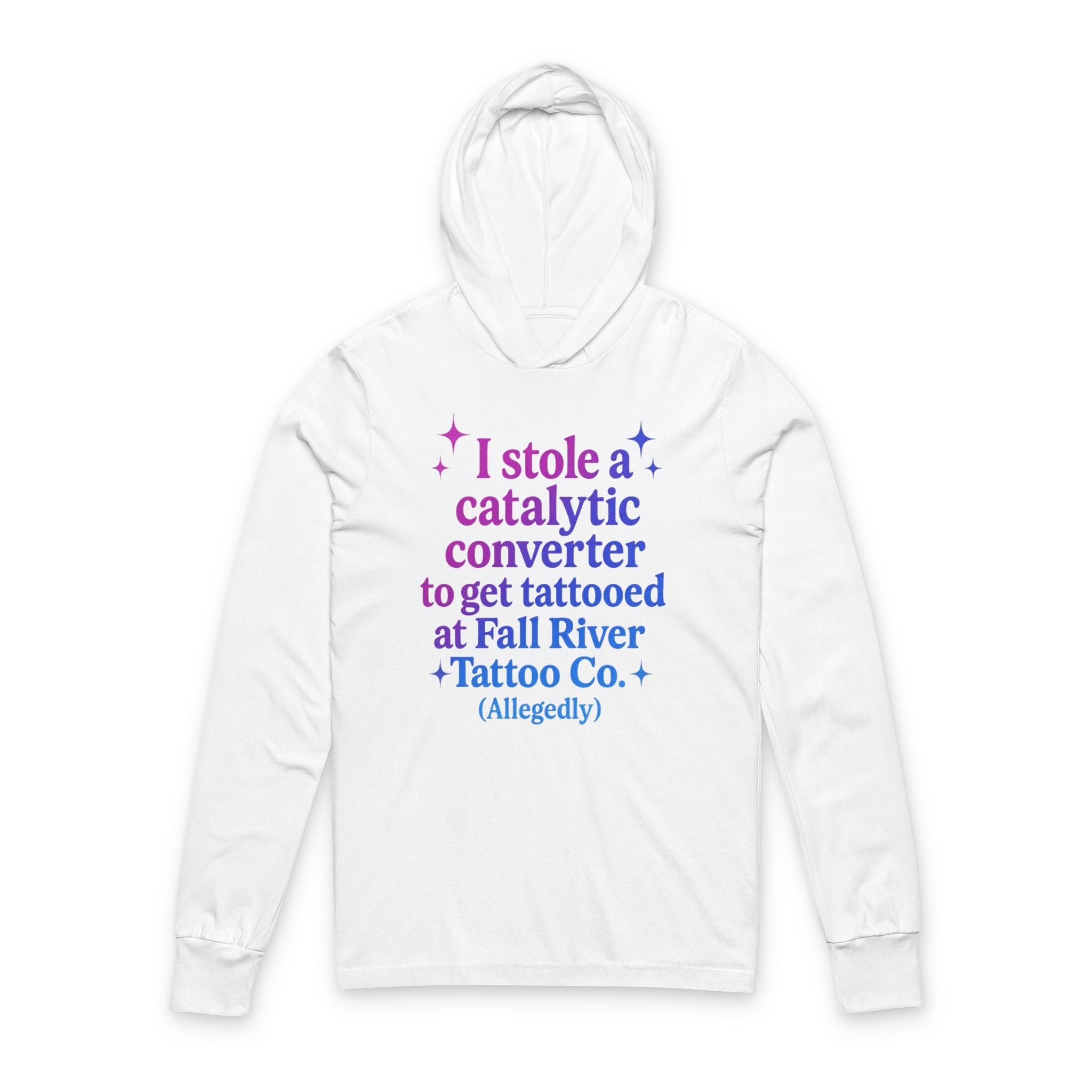I Stole a Catalytic Converter Unisex Long Sleeve Hoodie, Funny Gift, Tattoo Lover Apparel, Casual Wear, Humor Tee, Collectible Clothes